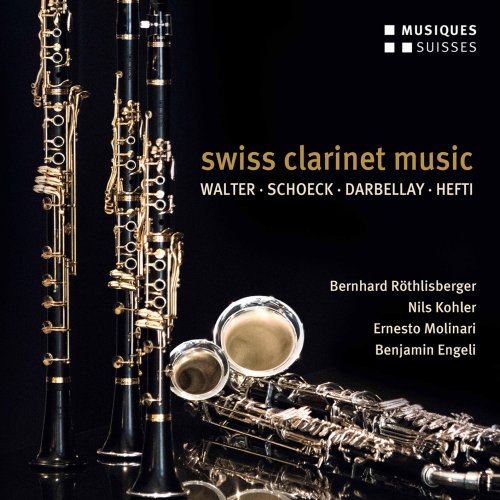 Bernhard Röthlisberger, Nils Kohler, Ernesto Molinari, Benjamin Engeli - Swiss Clarinet Music (2020) [Hi-Res]