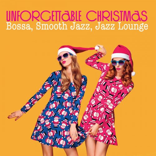 VA - Unforgettable Christmas (Bossa, Smooth Jazz, Jazz Lounge) (2020)