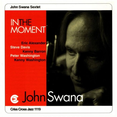 John Swana Sextet - In The Moment (1996/2009) FLAC