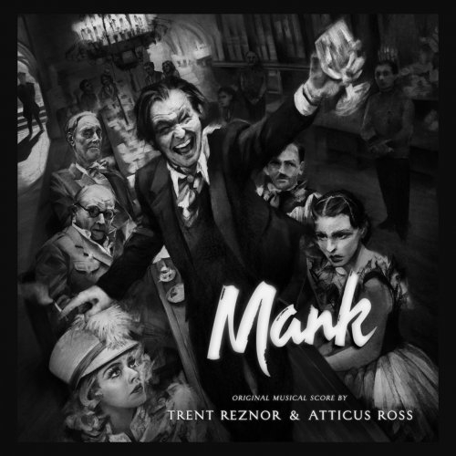 Trent Reznor & Atticus Ross - Mank (Original Musical Score) WITH EXTRAS (2020) [Hi-Res]