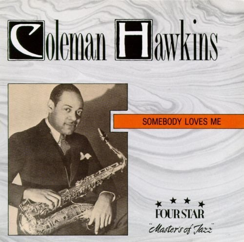 Coleman Hawkins - Somebody Loves Me (1994)