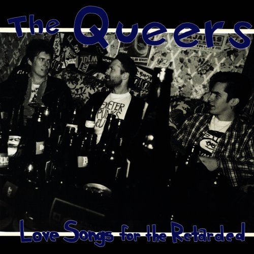The Queers - Love Songs for the Retarded (1993, Reissue 2017)