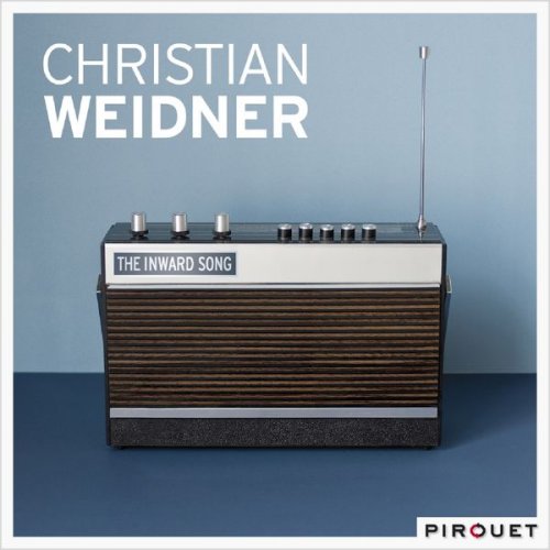 Christian Weidner - The Inward Song (2010) [Hi-Res]