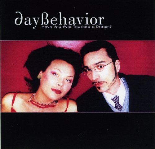 DayBehavior - Have You Ever Touched A Dream? (Limited Edition) (2004)