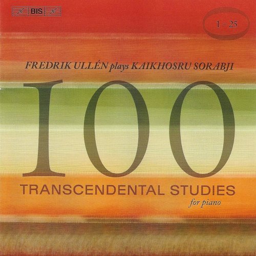 Kaikhosru Sorabji - SORABJI, K.: 100 Transcendental Studies, Nos. 1-25 (Ullen) (2006) [Hi-Res]