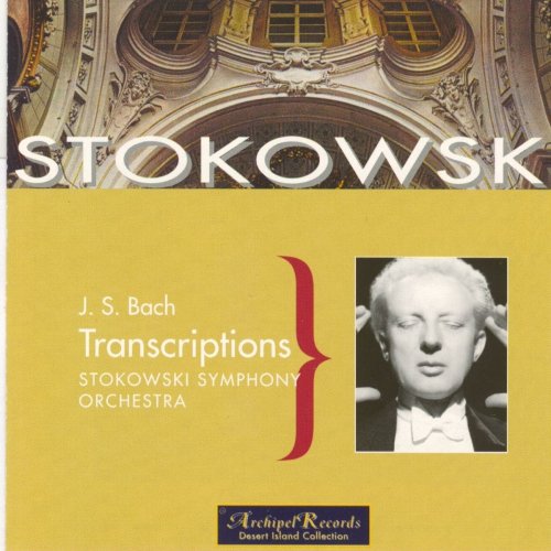 Stokowski Symphony Orchestra - Johann Sebastian Bach / Transcriptions (2007)