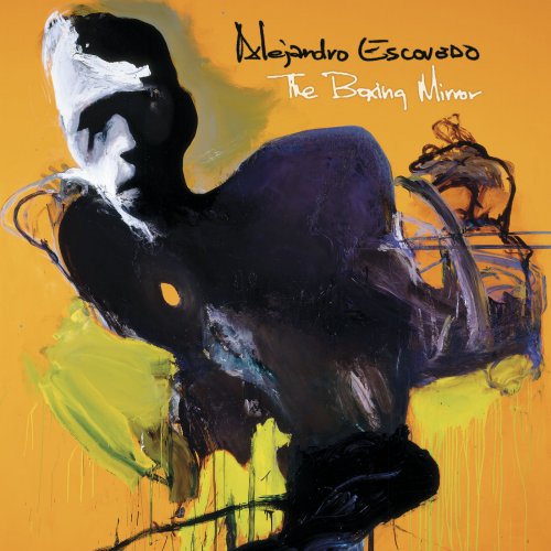 Alejandro Escovedo - The Boxing Mirror (2006)