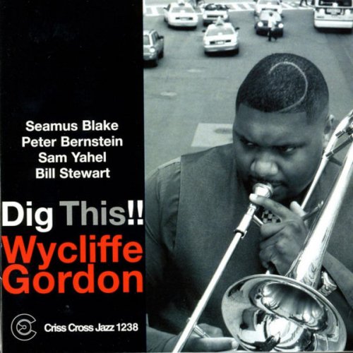 Wycliffe Gordon - Dig This!! (2003/2009) FLAC