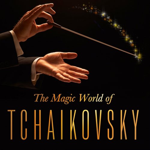 John Lanchbery, Philharmonia Orchestra, André Previn, London Symphony Orchestra, Mikhail Pletnev - The Magical World of Tchaikovsky (2020)
