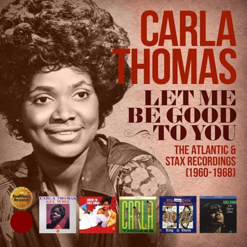 Carla Thomas - Let Me Be Good to You: The Atlantic & Stax Recordings (1960-1968) (2020)