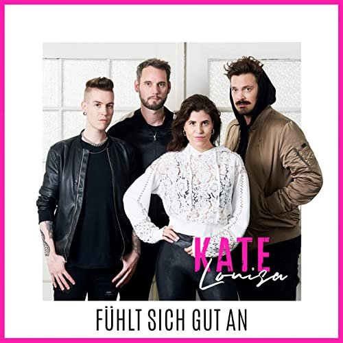 Kate Louisa - Fühlt sich gut an (2020)