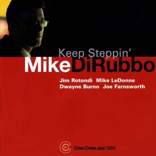 Mike DiRubbo - Keep Steppin' (2001/2009) FLAC