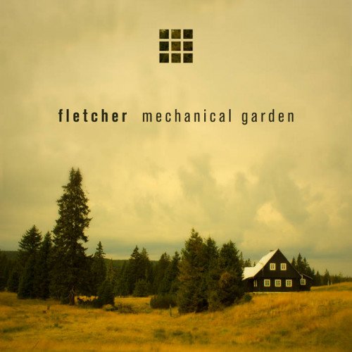 Fletcher - Mechanical Garden (2020)