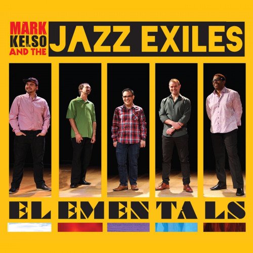 Mark Kelso & The Jazz Exiles - Elementals (2017)