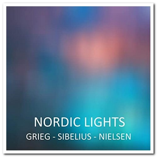 Edvard Grieg & Carl Nielsen & Jean Sibelius - Nordic Lights (2020)