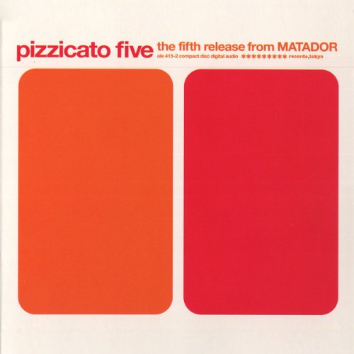 Pizzicato Five - The Fifth Release From Matador (2000) FLAC