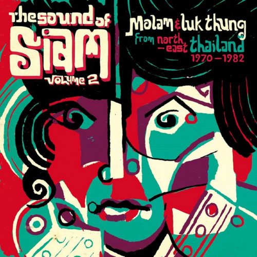 VA - The Sound Of Siam Vol.2 (Molam & Luk Thung Isan From North-East Thailand 1970-1982) (2014)