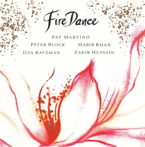 Pat Martino, Peter Block, Ustad Habib Khan, Ilya Rayzman, Zakir Hussain - FireDance (1997) [CD-Rip]