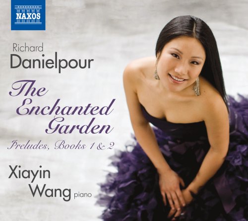 Xiayin Wang - Danielpour: The Enchanted Garden (2011)