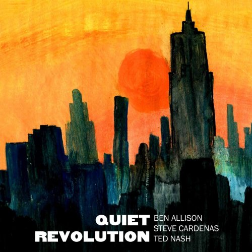 Ben Allison, Steve Cardenas, Ted Nash - Quiet Revolution (2016/2018)