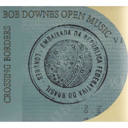 Bob Downes Open Music - Crossing Borders (1978/79)