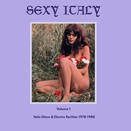 VA - Sexy Italy Volume 1: Italo-Disco & Electro Rarities 1978-1988 (2020)