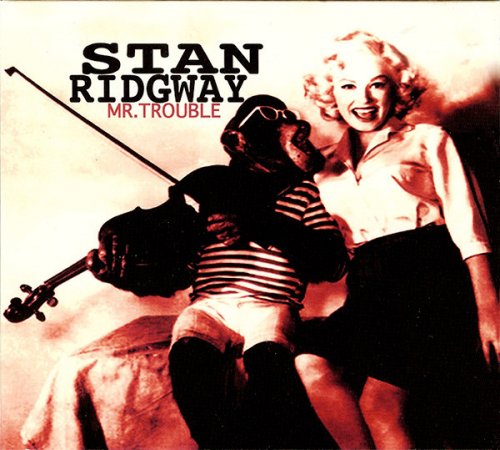 Stan Ridgway - Mr. Trouble (2012)