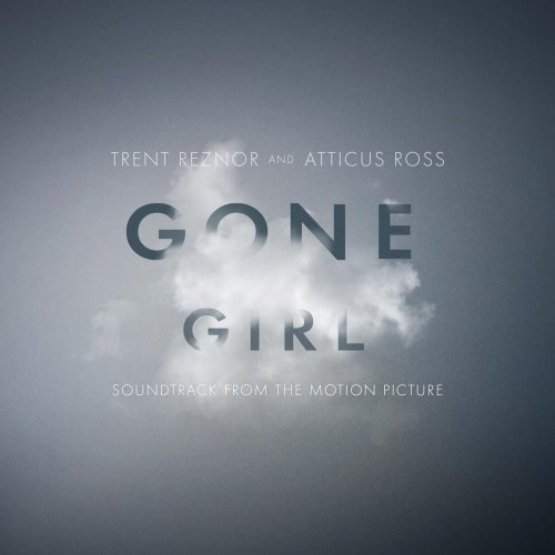 Trent Reznor, Atticus Ross - Gone Girl (Soundtrack from the Motion Picture) (2014) [Hi-Res]
