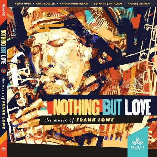 VA - Nothing But Love, The Music of Frank Lowe (2020)