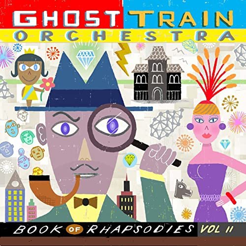 Ghost Train Orchestra - Book Of Rhapsodies Vol. II (2017)