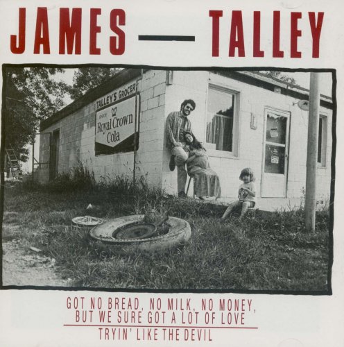 James Talley - Got No Bread / Tryin' Like The Devil (Reissue) (1974-76/2007)