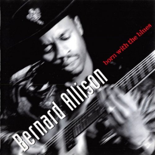 Bernard Allison - Born With The Blues (1997)