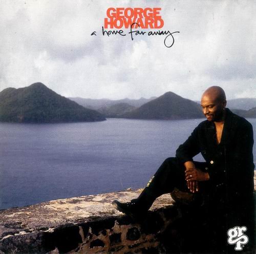 George Howard - A Home Far Away (1994)
