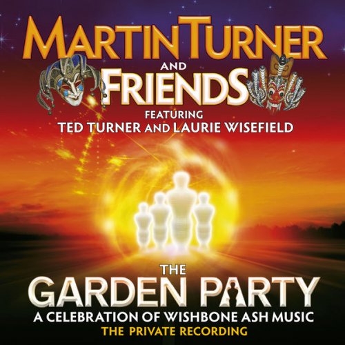 Martin Turner & Friends (ex-Wishbone Ash) - Garden Party: A Celebration of Wishbone Ash Music (2014)