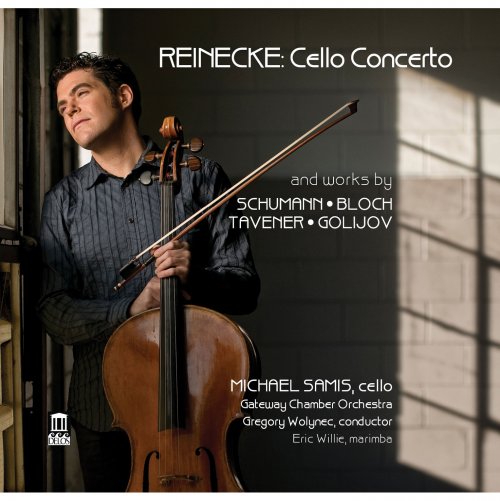 Michael Samis, James Button, Eric Willie, Gateway Chamber Orchestra, Gregory Wolynec - Reinecke: Cello Concerto (2014) [Hi-Res]