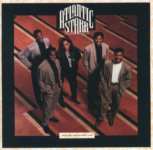 Atlantic Starr - We're Movin'up (1989)