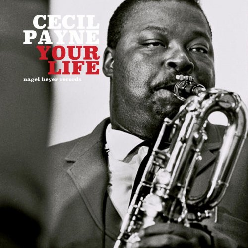 Cecil Payne - Your Life (2018)