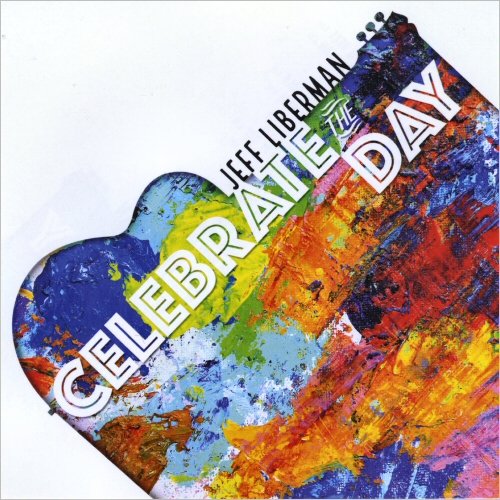 Jeff Liberman - Celebrate The Day (2020)
