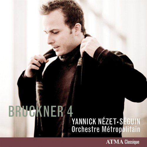 Orchestre Métropolitain du Grand Montréal, Yannick Nézet-Séguin - Bruckner: Symphony No. 4, 'Romantic' (2011) [Hi-Res]