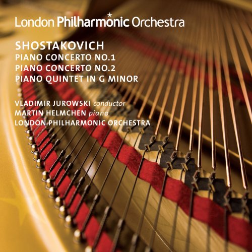 Martin Helmchen, Paul Beniston, Pieter Schoeman, Vesselin Gellev, Alexander Zemtsov, Kristina Blaumane, London Philharmonic Orchestra, Vladimir Jurowski - Shostakovich: Piano Concertos and Piano Quintet (2011) [Hi-Res]