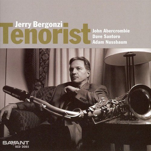 Jerry Bergonzi - Tenorist (2007)