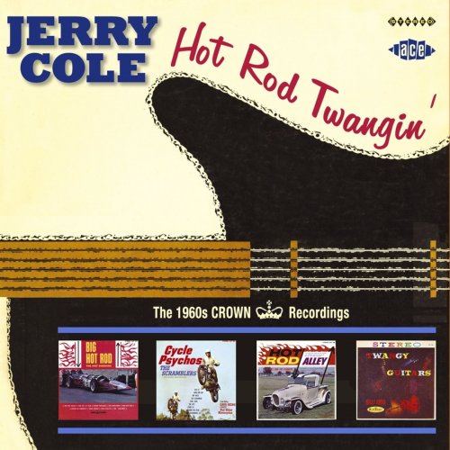 Jerry Cole - Hot Rod Twangin': The 1960s Crown Recordings (2009)