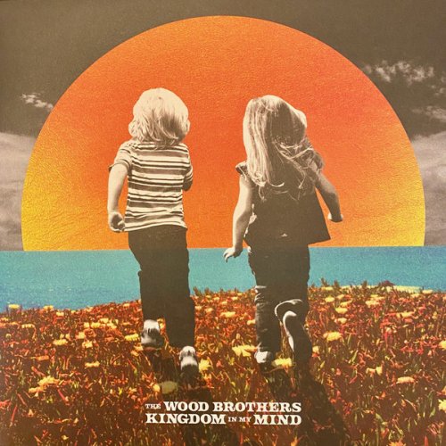 The Wood Brothers - Kingdom In My Mind (2020) [24bit FLAC]