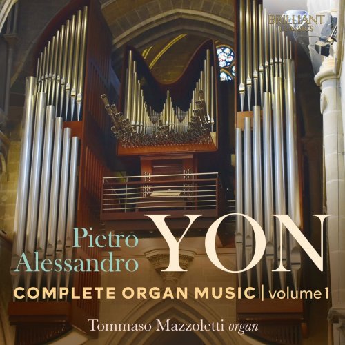 Tommaso Mazzoletti - Pietro Alessandro Yon: Complete Organ Music, Vol. 1 (2020) [Hi-Res]
