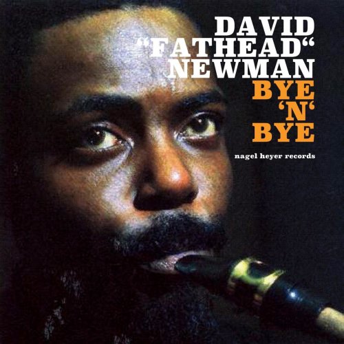 David "Fathead" Newman - Bye 'N' Bye (2018)