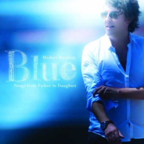 Michiel Borstlap - Blue: Songs from Father to Daughter (2011)
