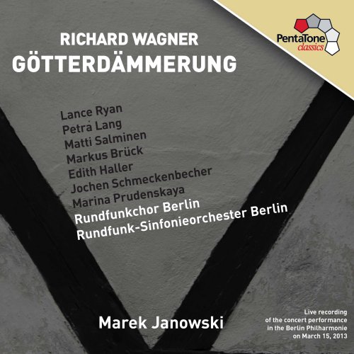 Marek Janowski, Jochen Schmeckenbecher, Lance Ryan, Edith Haller, Rundfunk-Sinfonieorchester Berlin - Wagner: Götterdammerung (2013) [Hi-Res]