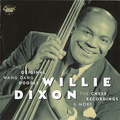 Willie Dixon - The Original Wang Dang Doodle (1995)