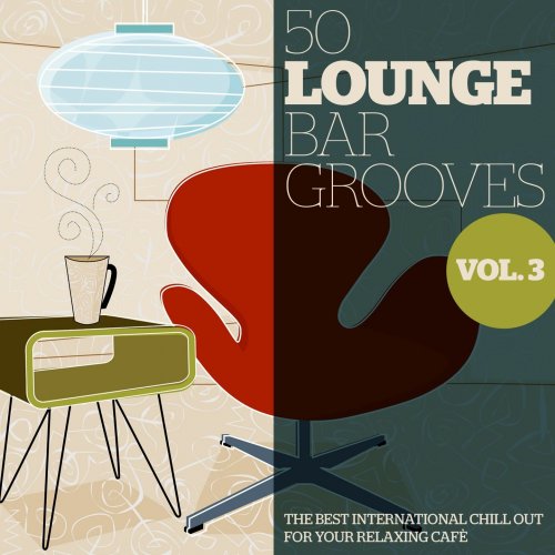 50 Lounge Bar Grooves, Vol. 3 (2011)