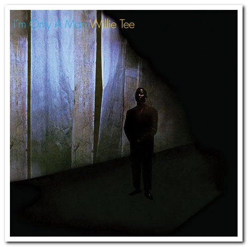 Willie Tee - I'm Only A Man (1970) [Reissue 2011]
